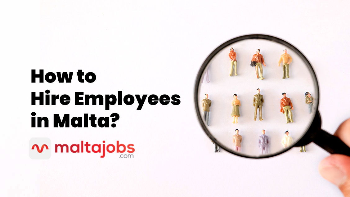 Recruitment In Malta. How To Hire Employees In Malta? MaltaJobs